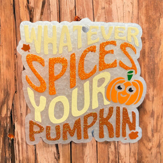 Spices Your Pumpkin Freshie